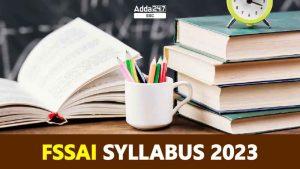 FSSAI सिलेबस 2023 और परीक्षा पैटर्न, देखें विषयवार पीडीएफ