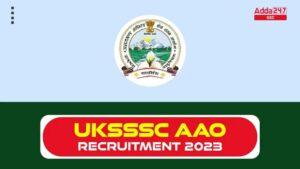 UKSSSC AAO अधिसूचना 2023, परीक्षा तिथि जारी