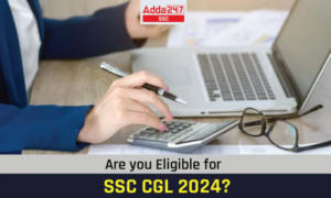 SSC CGL पात्रता मानदंड 2024, आयु सीमा और योग्यता
