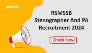 474 रिक्तियों के लिए RSMSSB स्टेनोग्राफर और PA भर्ती 2024 अधिसूचना जारी