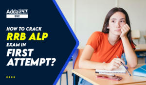 RRB ALP परीक्षा को पहले प्रयास में कैसे पास करें?