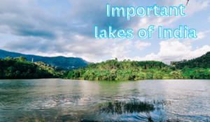 Important lakes of India