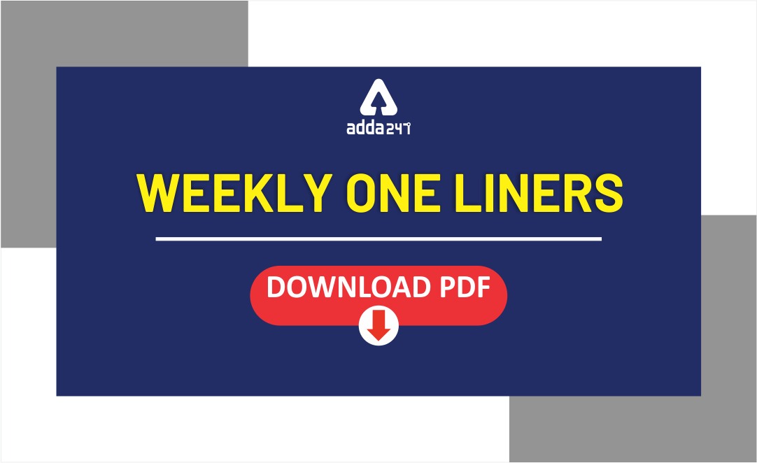 Weekly Current Affairs | One-Liners Free PDF | 10th to ...