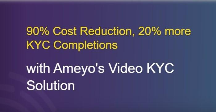 Ameyo rolls out video KYC engagement platform for Banking sector_40.1