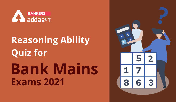 Reasoning Ability Quiz For Bank Mains Exams 2021- 9th January_40.1
