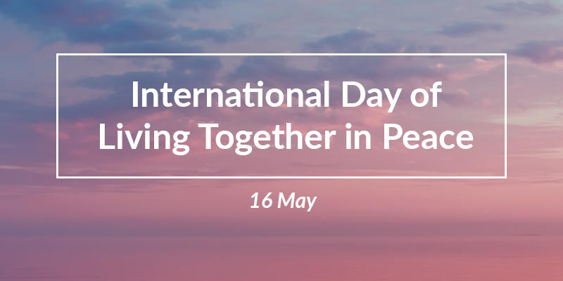 International Day of Living Together in Peace: 16 May_50.1