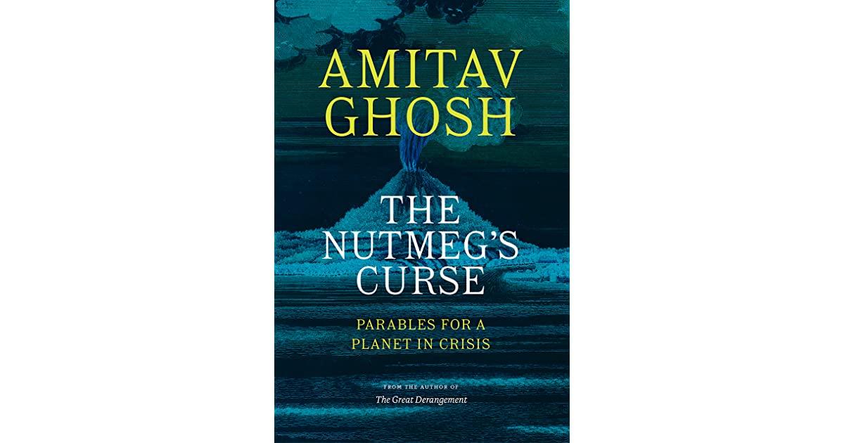 Amitav Ghosh's new book 'The Nutmeg's Curse' I 'दि नटमेगस् कर्स' अमिताव घोष यांचे नवीन पुस्तक_2.1