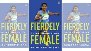 A book titled "Fiercely Female: The Dutee Chand Story" by Sundeep Mishra_4.1