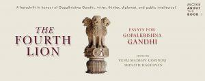 A book titled 'The Fourth Lion: Essays for Gopalkrishna Gandhi'_4.1