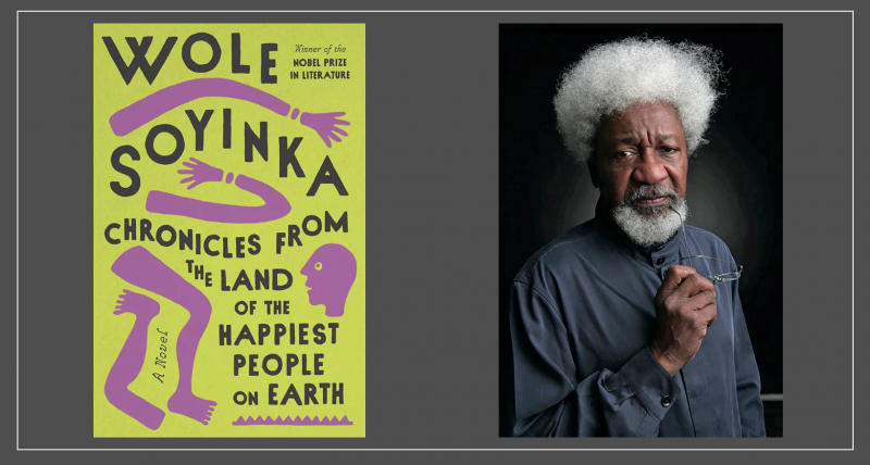 Chronicles from the Land of the Happiest People on Earth by Wole Soyinka  released