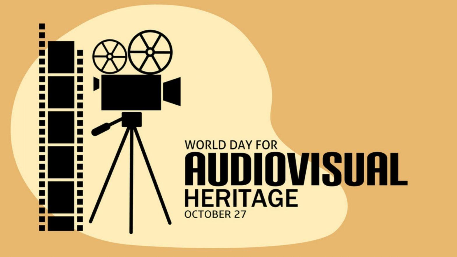 World Day for Audiovisual Heritage: 27 October