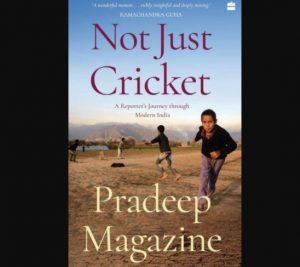 A book titled 'Not Just Cricket: A Reporters Journey' by Pradeep Magazine_4.1