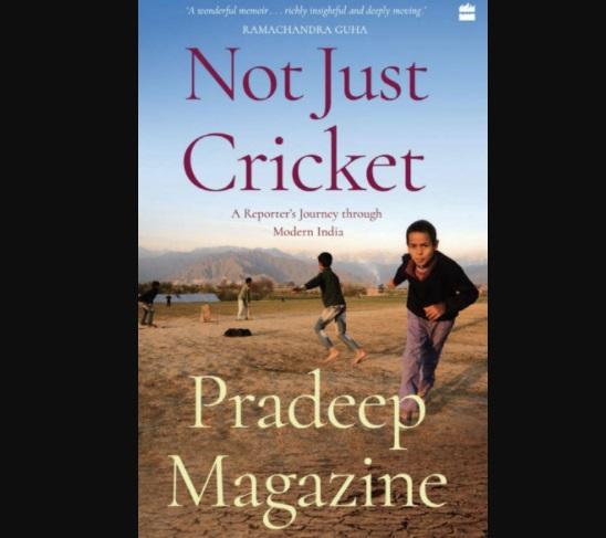 A book titled 'Not Just Cricket: A Reporters Journey' by Pradeep Magazine_40.1