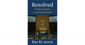 Ban Ki-moon released his autobiography "Resolved: Uniting Nations in a Divided World"_4.1