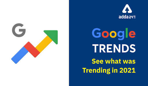 Google trends 2021: Google trends See what was trending_30.1