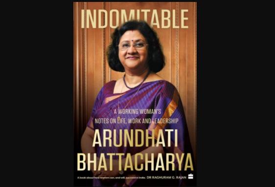 A book on Arundhati Bhattacharya "Indomitable: A Working Woman's Notes on Life, Work and Leadership" released_50.1