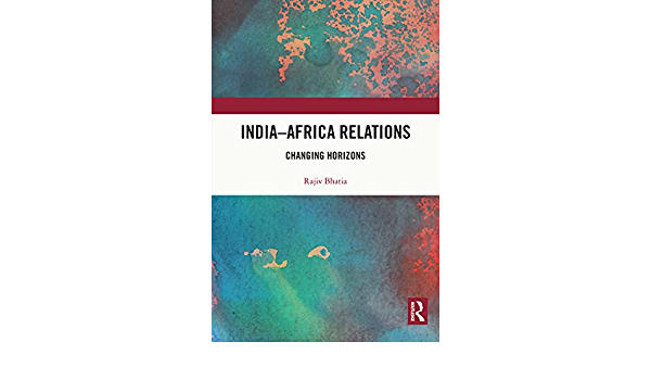 A new book titled "India-Africa Relations Changing Horizons" authored by Rajiv Bhatia_40.1