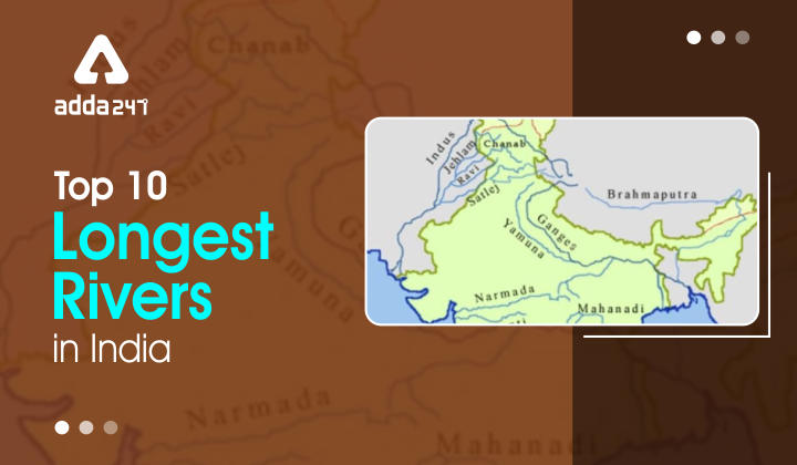 Longest Rivers in India 2023, Top 10 Rivers Name List_50.1