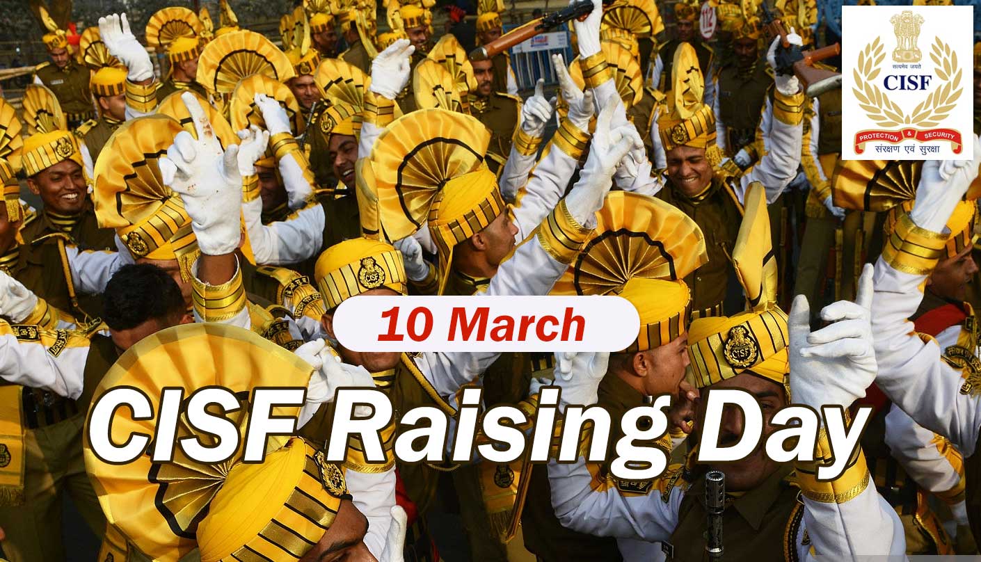 CISF raising day observed every year on March 10_40.1