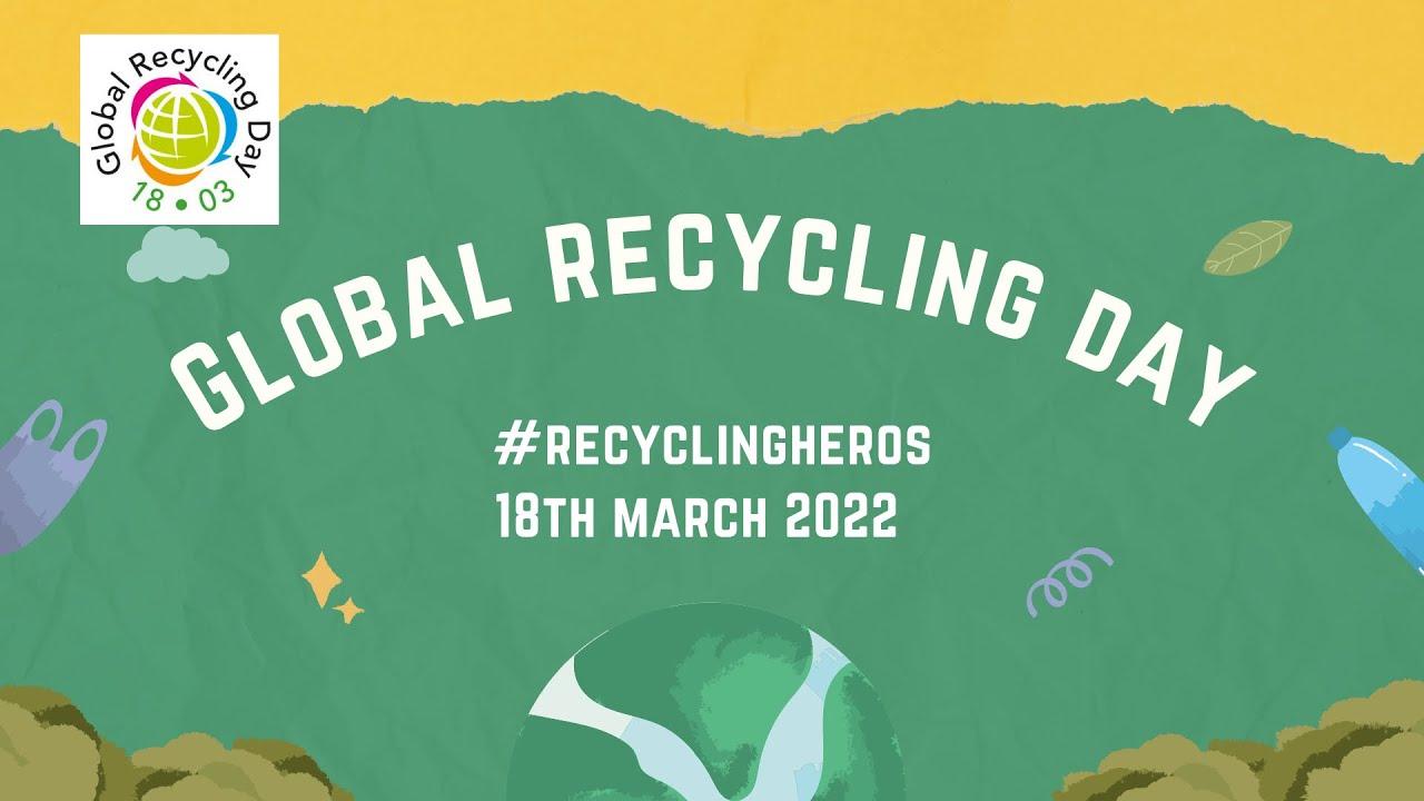 Global Recycling Day 2022 Celebrated on 18th March 2022_40.1
