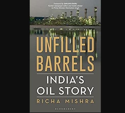 A book titled "Unfilled Barrels: India's oil story" authored by Richa Mishra_40.1
