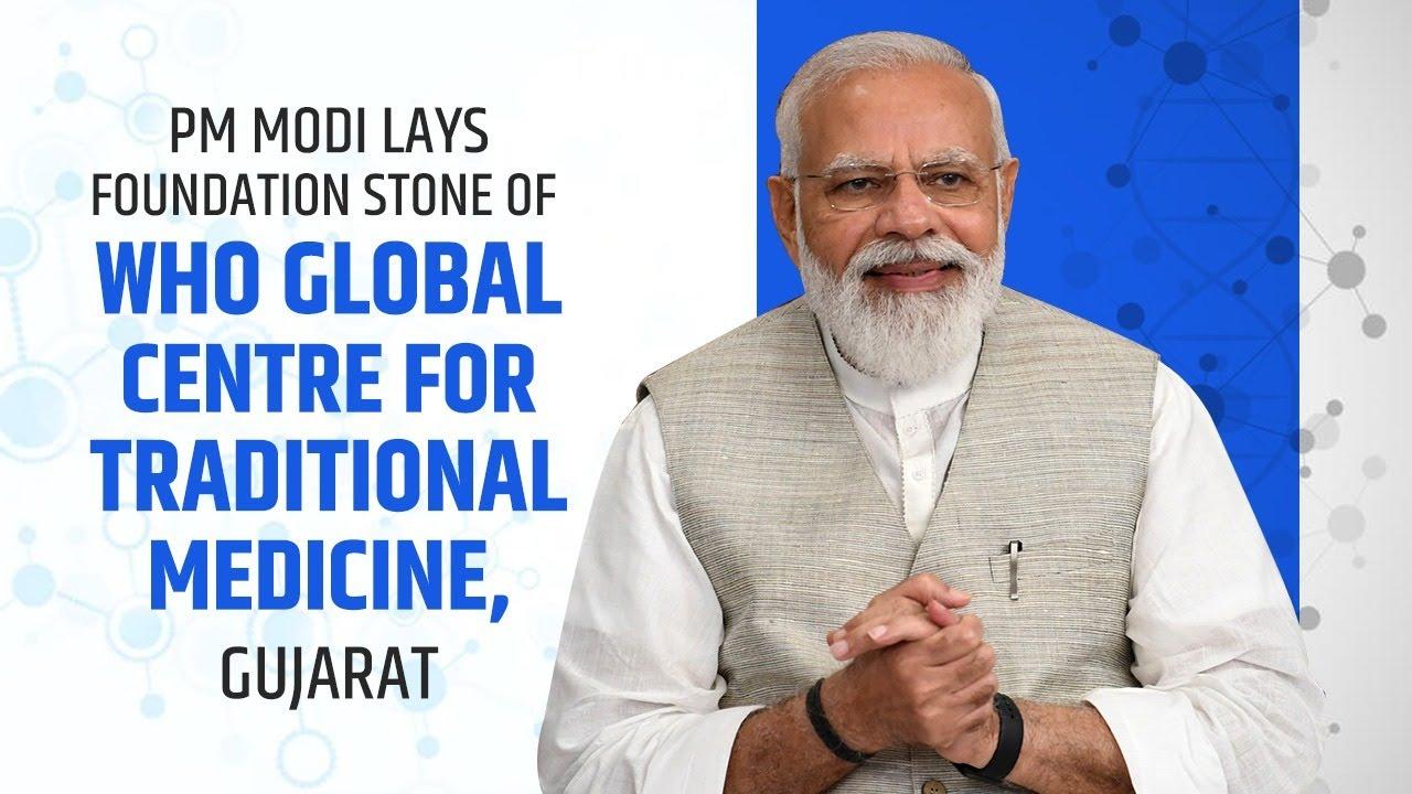 PM Modi laid the foundation stone for Who Global Center For Traditional Medicines_40.1