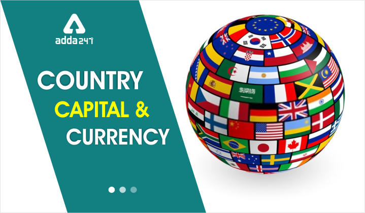 Country Capital & Currency: List of Currency of Different Countries with capitals._40.1