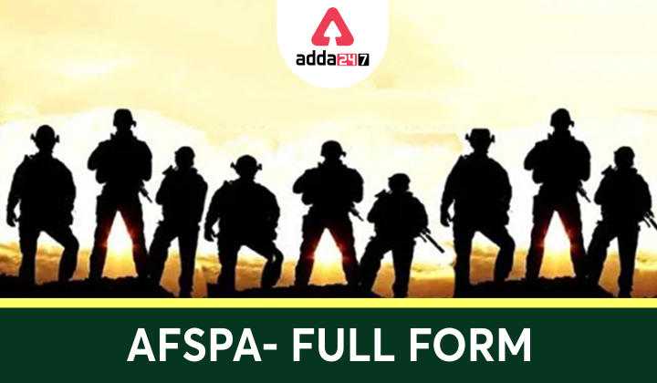 AFSPA Full Form: Armed Forces Special Power Act. Provisions and Criticisms_40.1