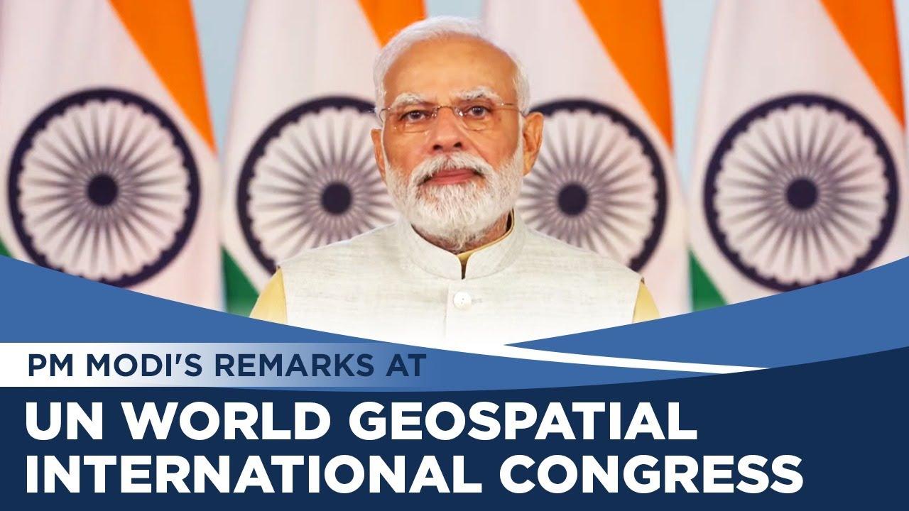 PM Narendra Modi addresses UN World Geospatial International Congress_50.1