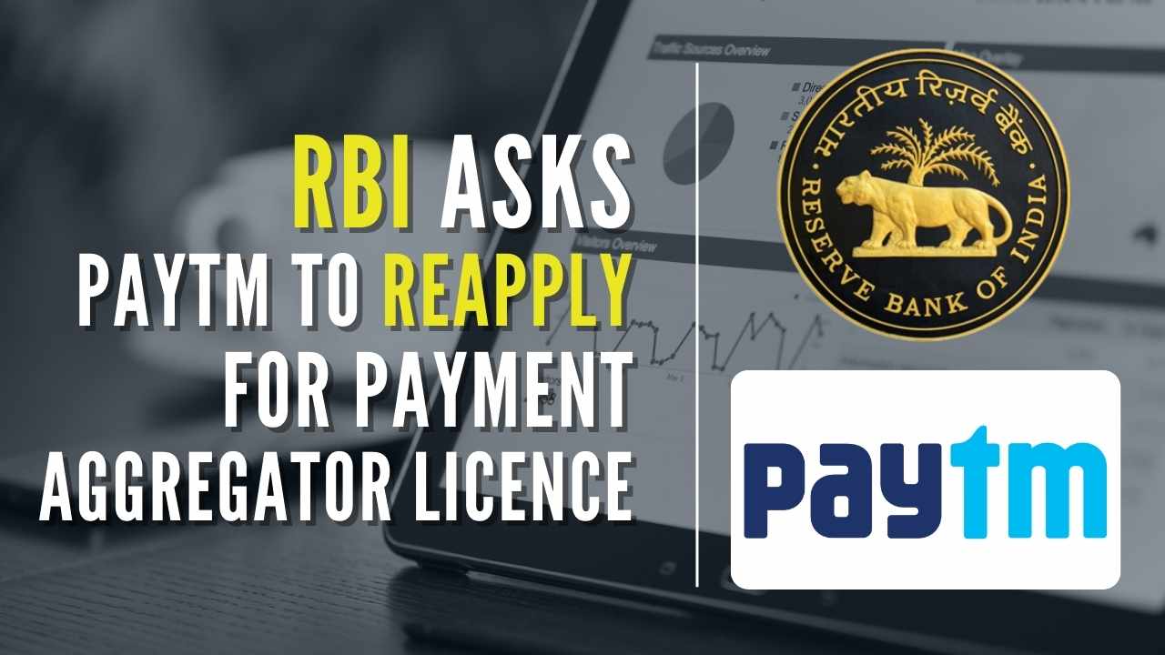 RBI Asks Paytm To Re-apply For Payment Aggregator Licence_30.1