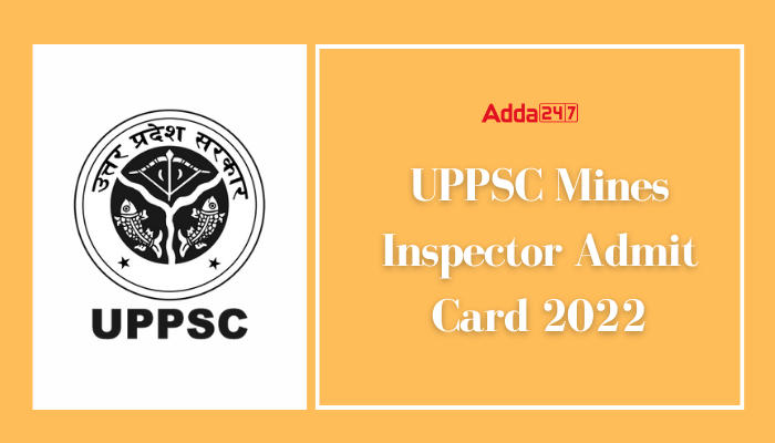 UPPSC Mines Inspector Admit Card 2022 Released, Check How to Download_50.1