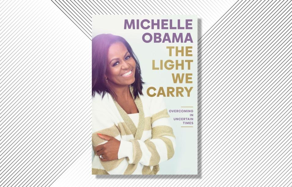 A book titled "The Light We Carry: Overcoming In Uncertain Times" by Michelle Obama_40.1