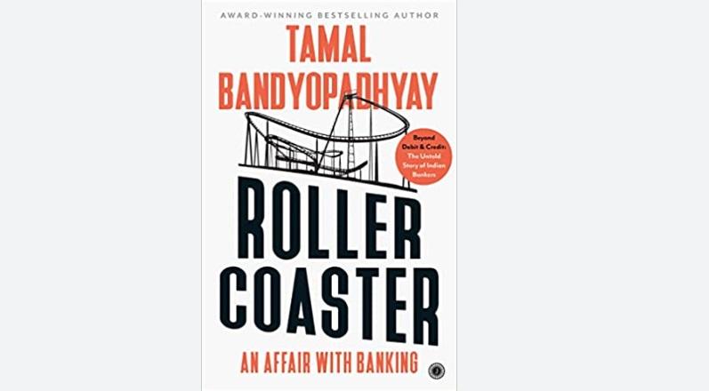 A book titled "Roller Coaster: An Affair with Banking" by Tamal Bandyopadhyay_40.1