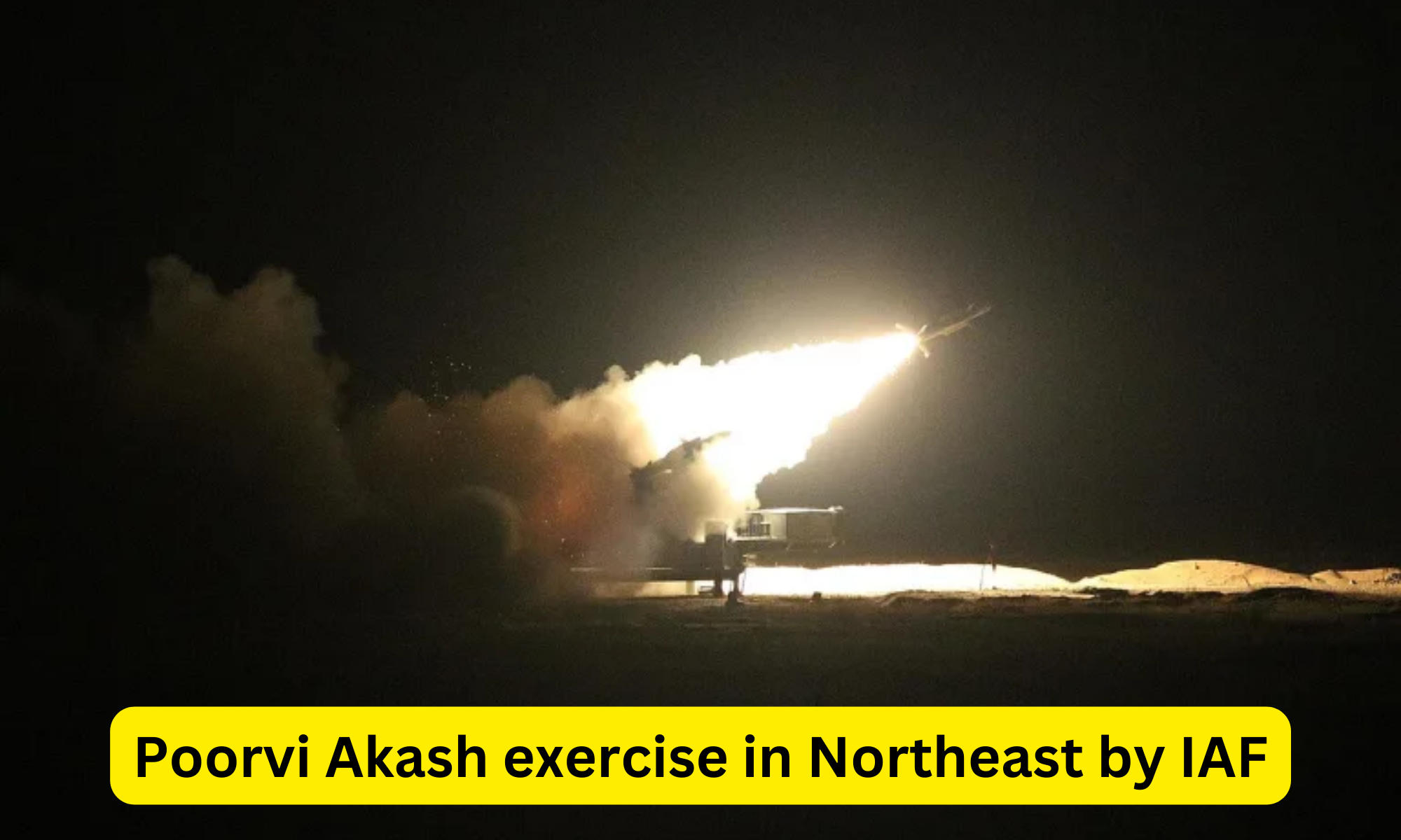 Poorvi Akash exercise in Northeast by IAF