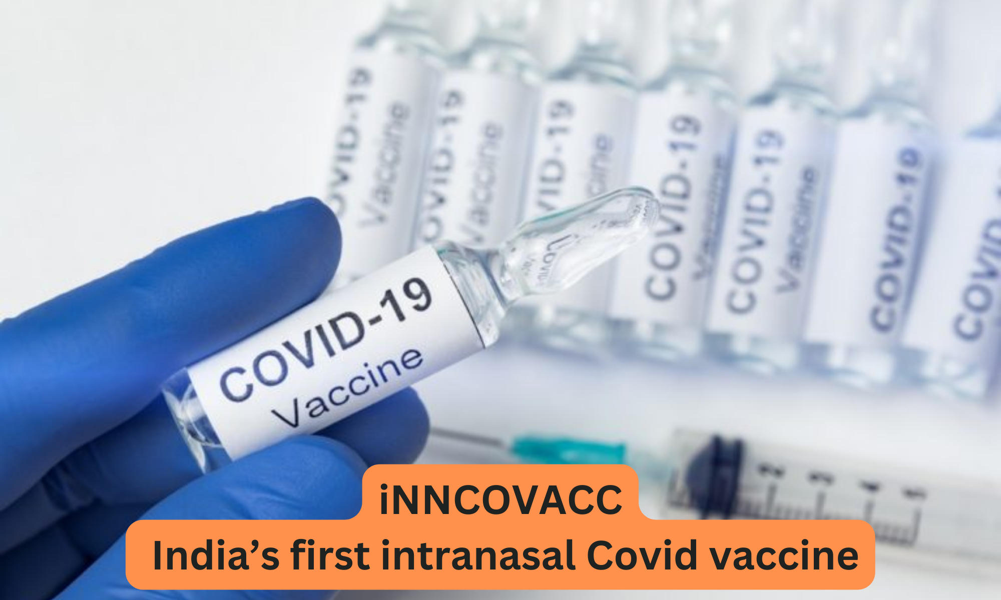 iNNCOVACC - India's first intranasal Covid vaccine launched_40.1