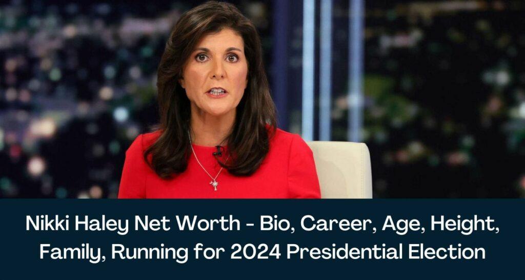 Nikki Haley- A Republican & An Indian-American formally launches her 2024 presidential bid_30.1