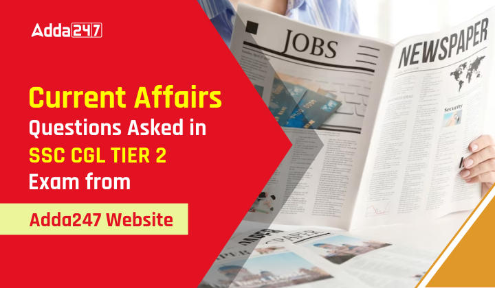 Current affairs Questions Asked in SSC CGL Tier 2 exam from Adda247 Website_30.1
