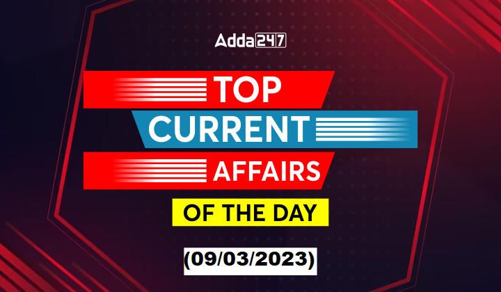 09th March Current Affairs - Top News of the Day_40.1