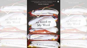 A book titled "As Good as My Word" wrote by KM Chandrasekhar_4.1