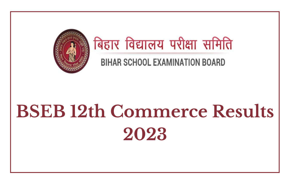 BSEB 12th Commerce Results 2023 Out, Check Your Marks_30.1