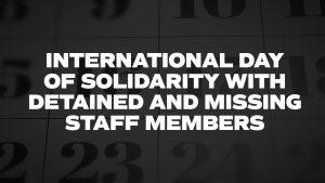 International Day of Solidarity with Detained and Missing Staff Members 2023: 25 March_40.1