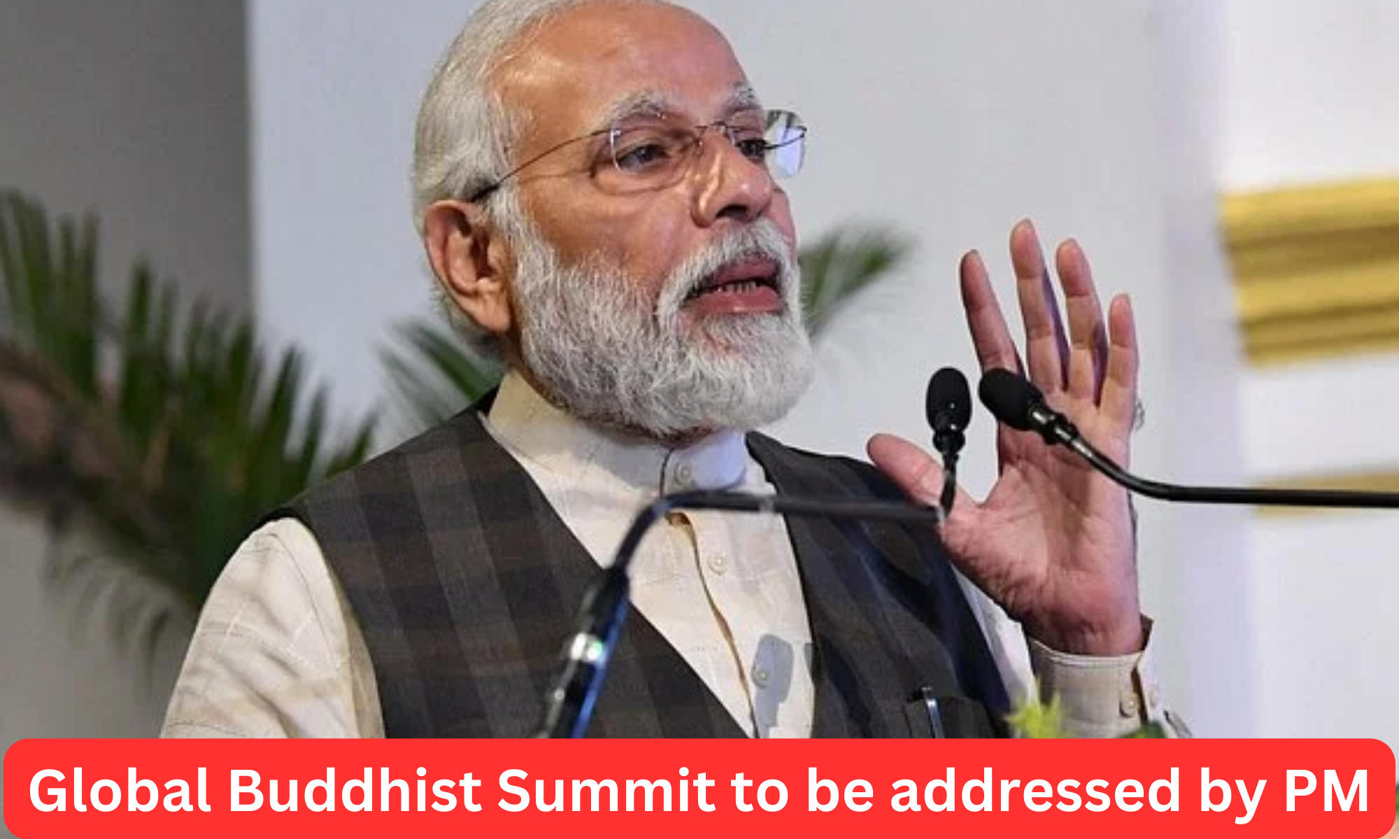 Global Buddhist Summit to be addressed by PM