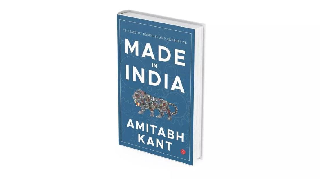 A book titled "MADE IN INDIA :75 Years of Business and Enterprise" by Amitabh Kant_40.1