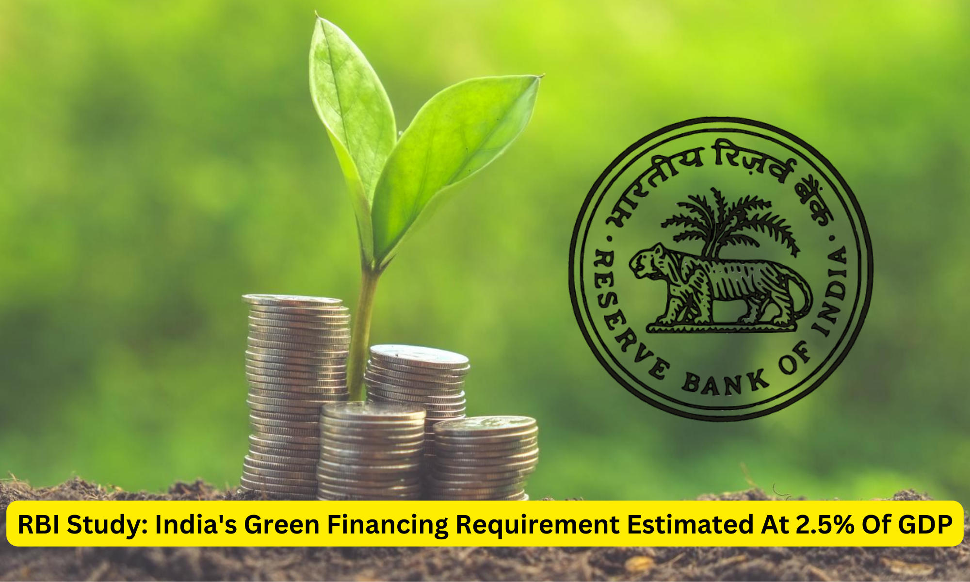 RBI Study: India's Green Financing Requirement Estimated At 2.5% Of GDP