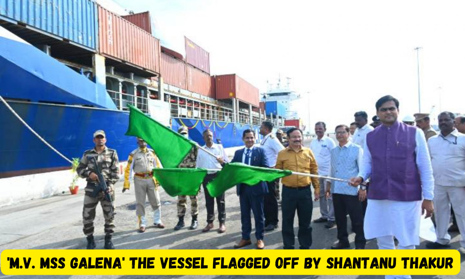 'M.V. MSS Galena' the vessel flagged off by Shantanu Thakur