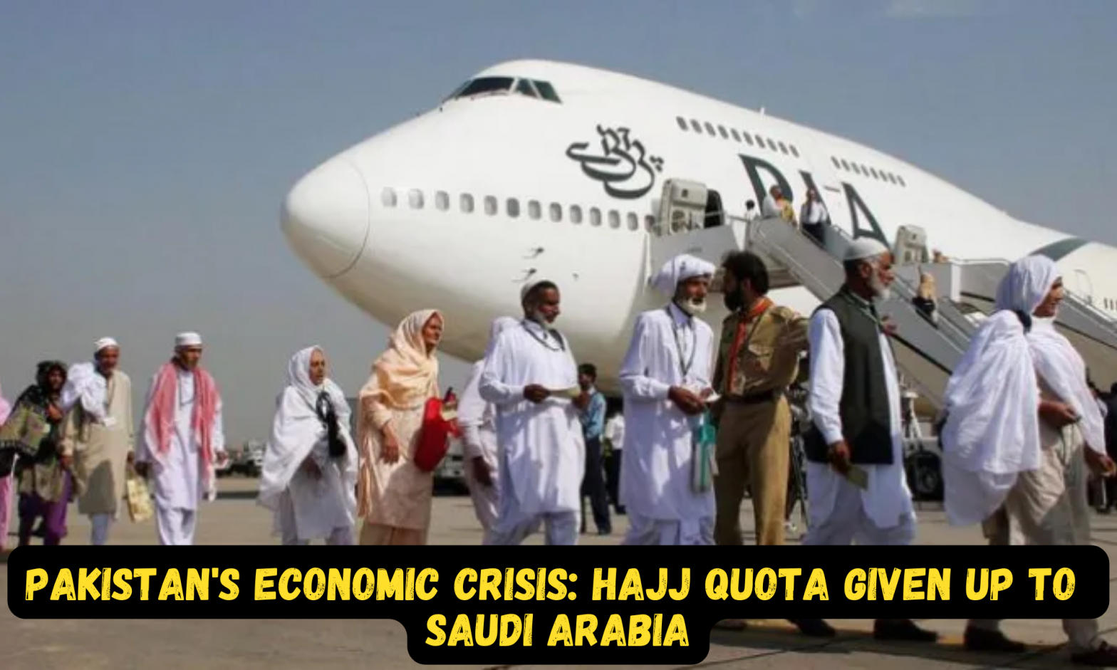 Pakistan's Economic Crisis: Hajj quota given up to Saudi Arabia