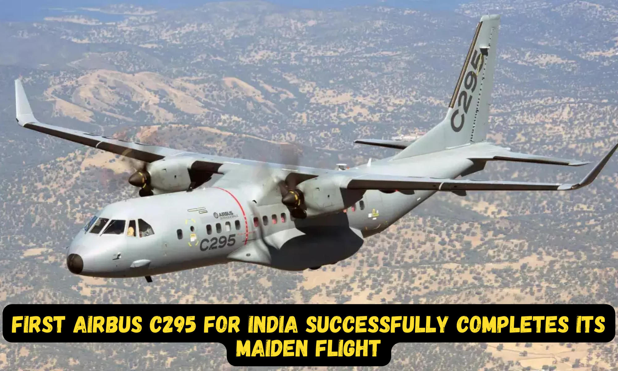 First Airbus C295 for India successfully completes its maiden flight_50.1