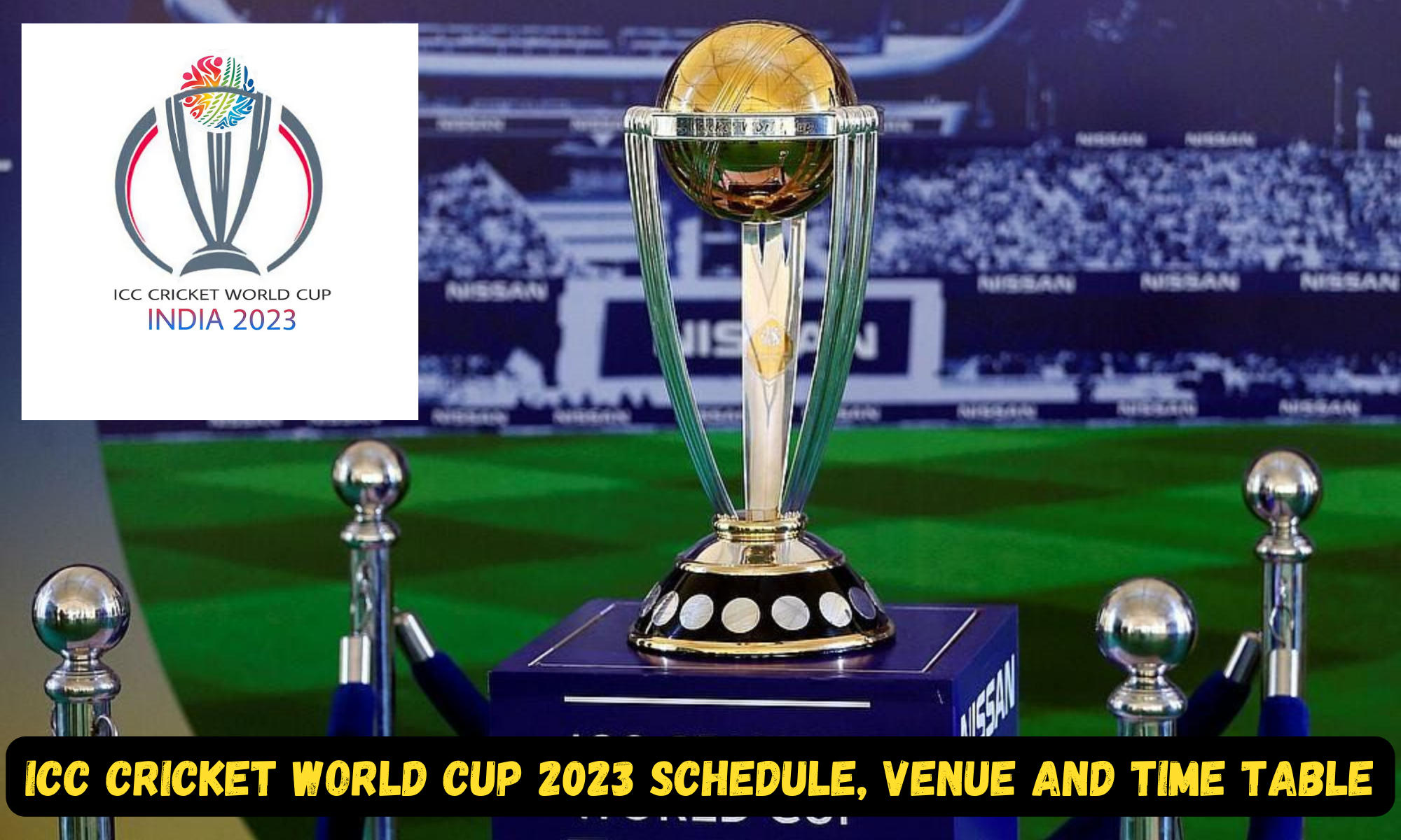 ICC Cricket World Cup 2023 Schedule, Venue and Time Table_40.1