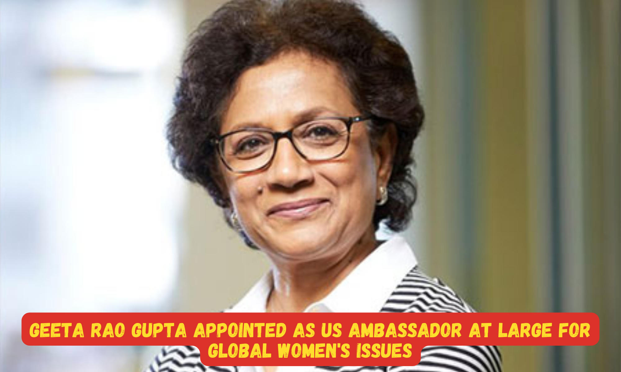 Geeta Rao Gupta appointed as US Ambassador at Large for Global Women's Issues_50.1