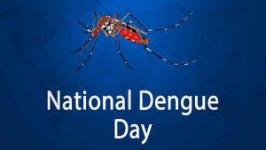 राष्ट्रीय डेंगू दिवस : 16 मई |_30.1